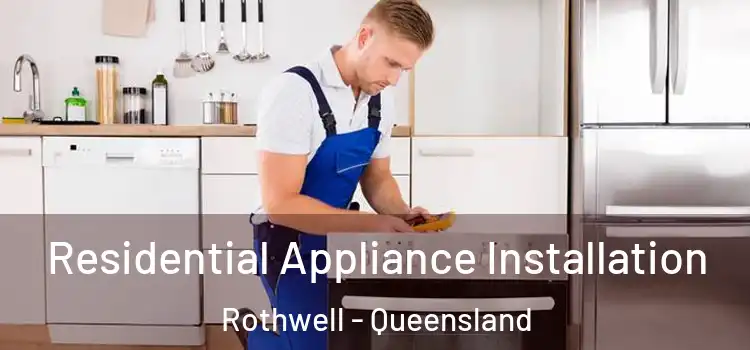 Residential Appliance Installation Rothwell - Queensland