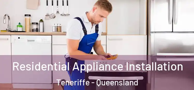 Residential Appliance Installation Teneriffe - Queensland