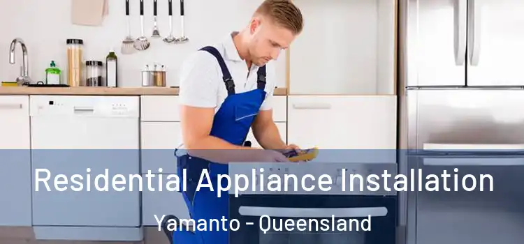 Residential Appliance Installation Yamanto - Queensland