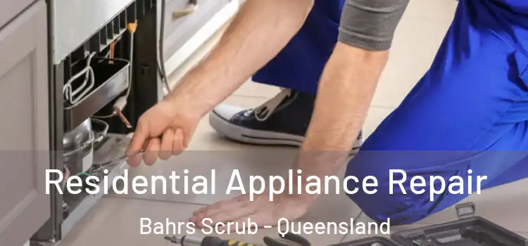 Residential Appliance Repair Bahrs Scrub - Queensland