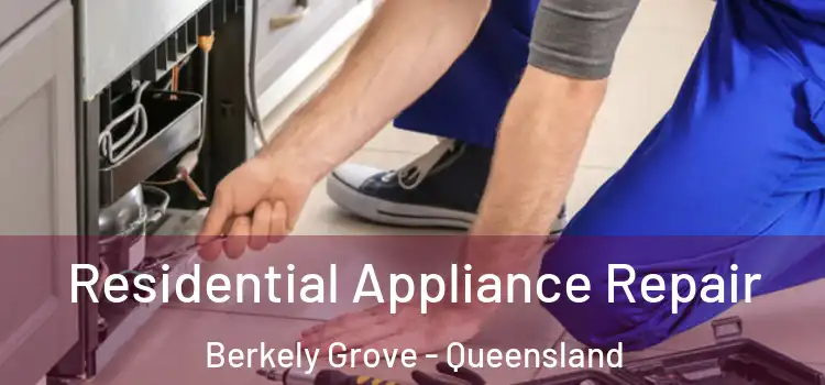 Residential Appliance Repair Berkely Grove - Queensland