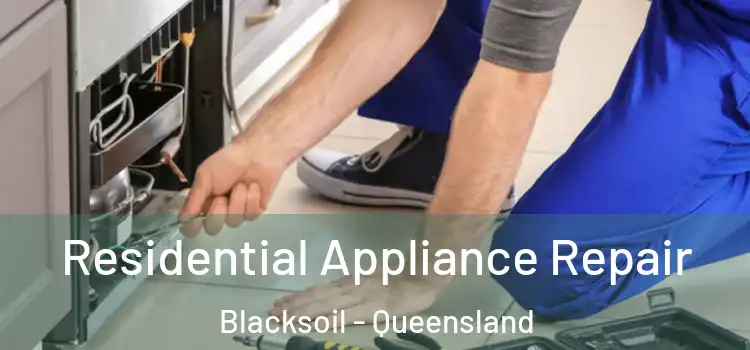Residential Appliance Repair Blacksoil - Queensland