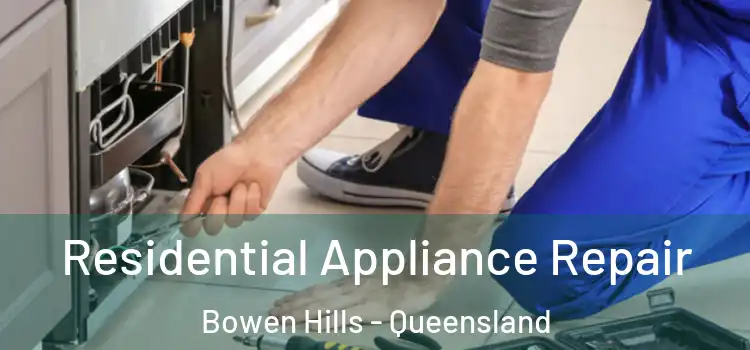 Residential Appliance Repair Bowen Hills - Queensland