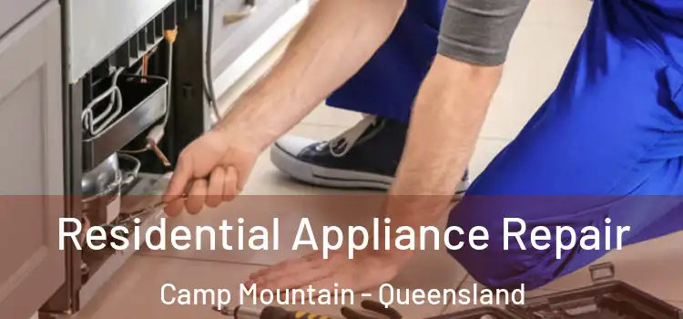 Residential Appliance Repair Camp Mountain - Queensland