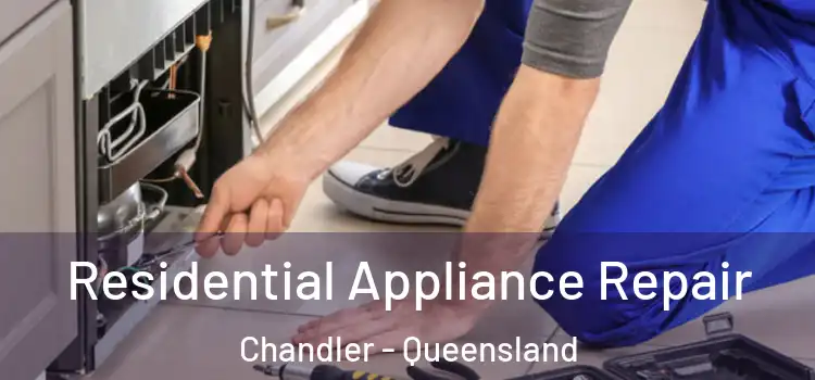 Residential Appliance Repair Chandler - Queensland