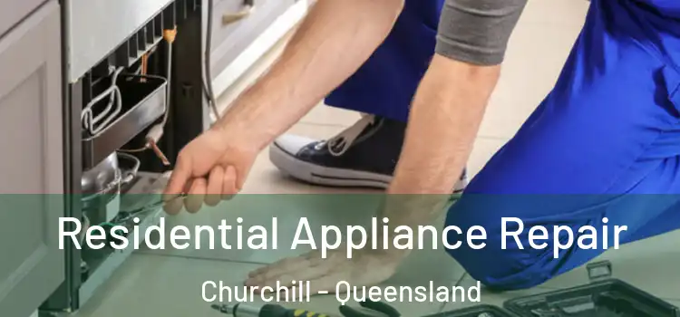 Residential Appliance Repair Churchill - Queensland