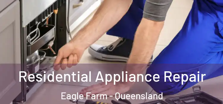 Residential Appliance Repair Eagle Farm - Queensland