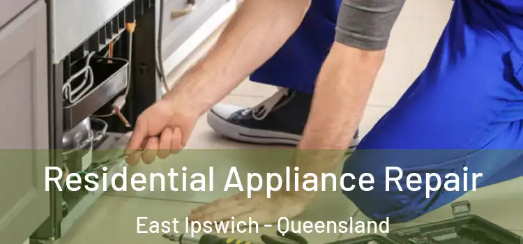 Residential Appliance Repair East Ipswich - Queensland