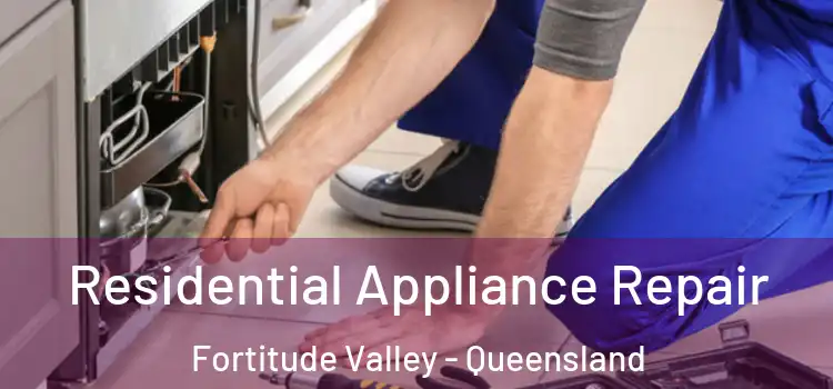 Residential Appliance Repair Fortitude Valley - Queensland