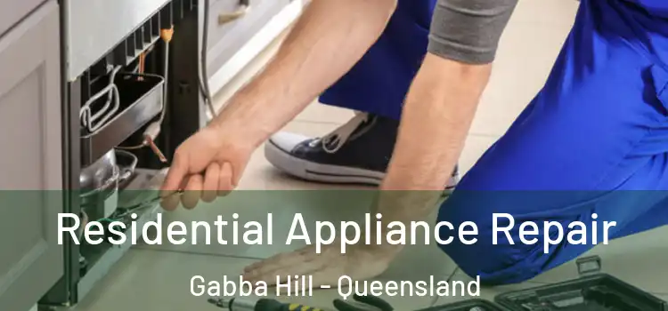 Residential Appliance Repair Gabba Hill - Queensland