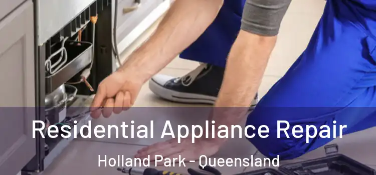 Residential Appliance Repair Holland Park - Queensland