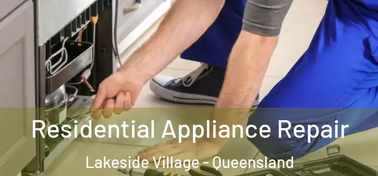 Residential Appliance Repair Lakeside Village - Queensland