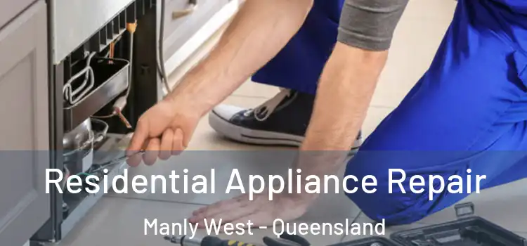 Residential Appliance Repair Manly West - Queensland