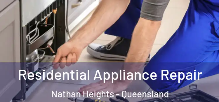 Residential Appliance Repair Nathan Heights - Queensland