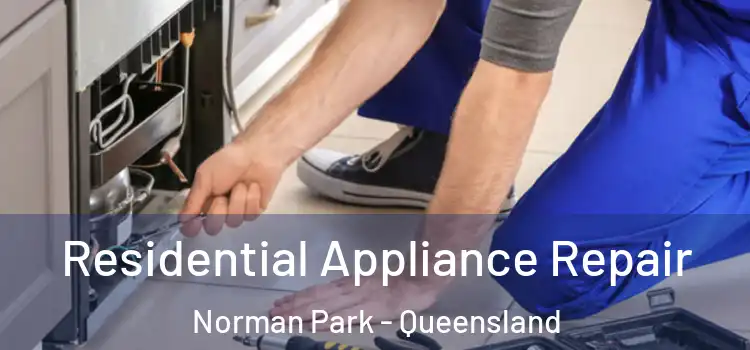 Residential Appliance Repair Norman Park - Queensland