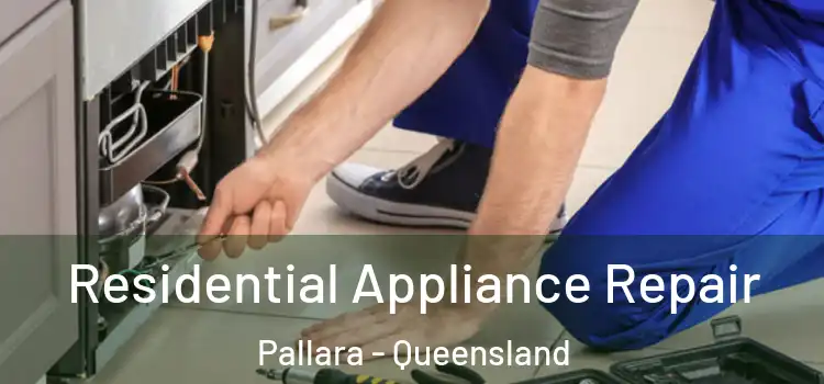 Residential Appliance Repair Pallara - Queensland