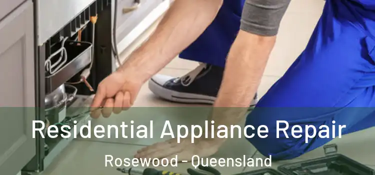 Residential Appliance Repair Rosewood - Queensland