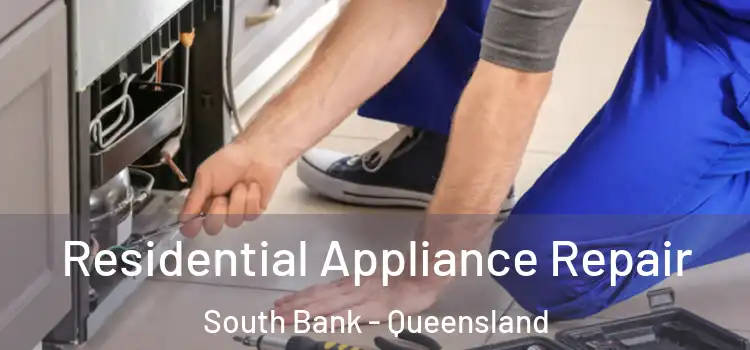 Residential Appliance Repair South Bank - Queensland