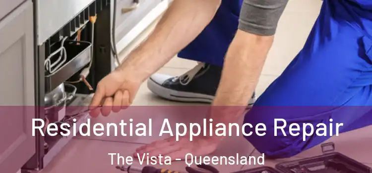 Residential Appliance Repair The Vista - Queensland