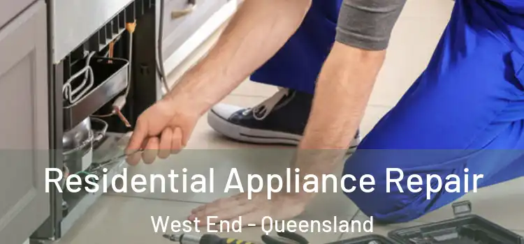 Residential Appliance Repair West End - Queensland