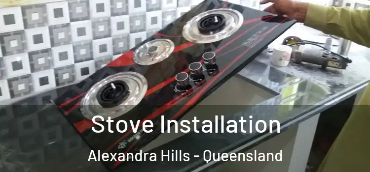 Stove Installation Alexandra Hills - Queensland