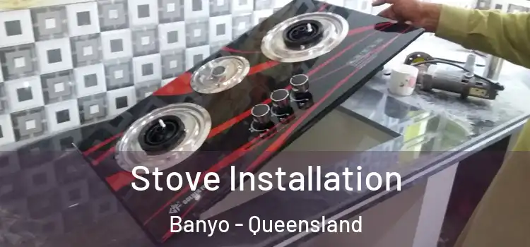Stove Installation Banyo - Queensland