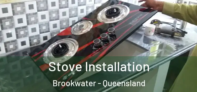 Stove Installation Brookwater - Queensland
