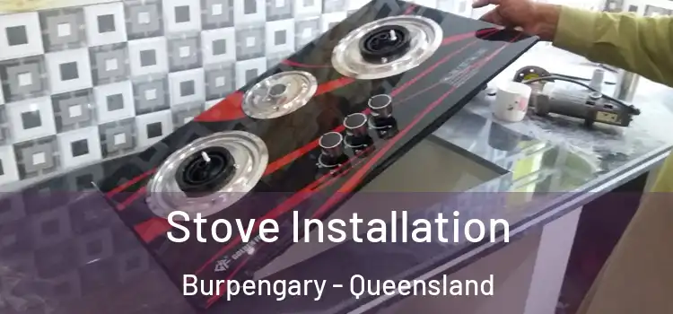 Stove Installation Burpengary - Queensland