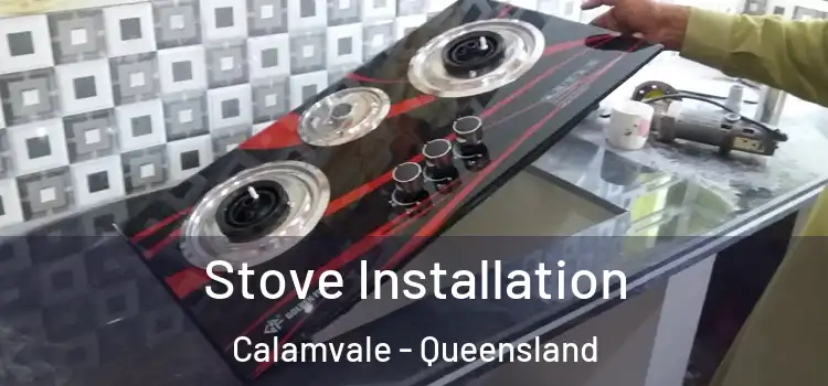 Stove Installation Calamvale - Queensland