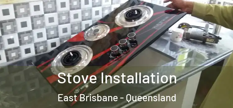 Stove Installation East Brisbane - Queensland
