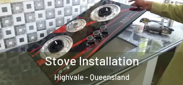 Stove Installation Highvale - Queensland