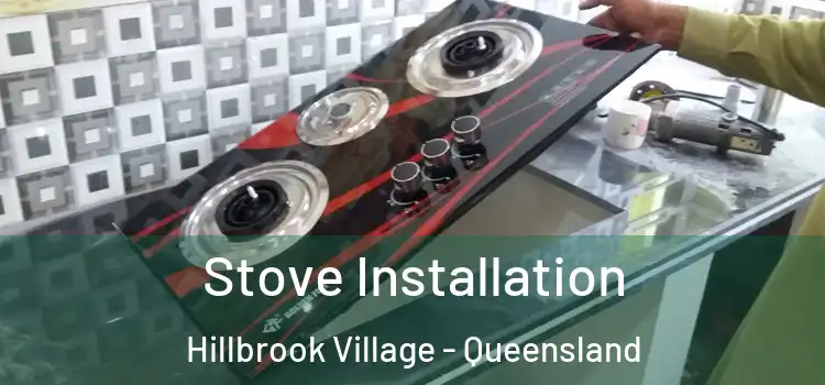 Stove Installation Hillbrook Village - Queensland