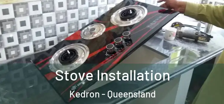 Stove Installation Kedron - Queensland