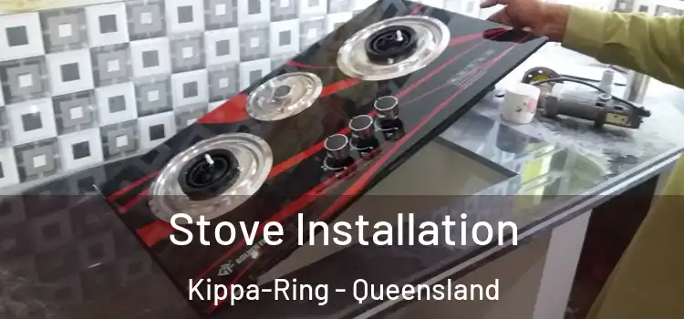 Stove Installation Kippa-Ring - Queensland