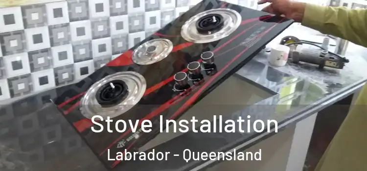 Stove Installation Labrador - Queensland