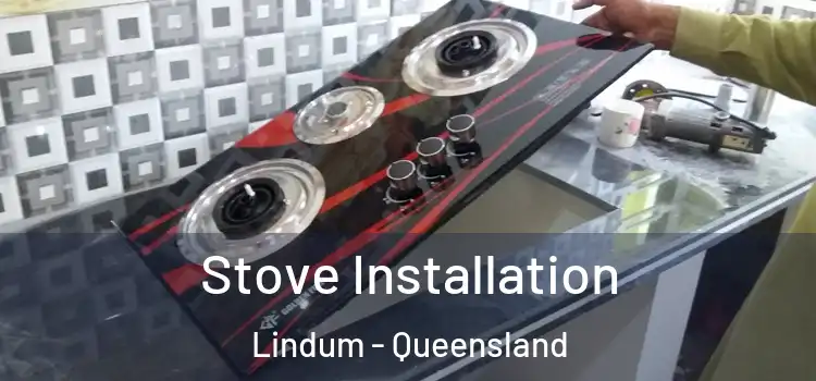 Stove Installation Lindum - Queensland