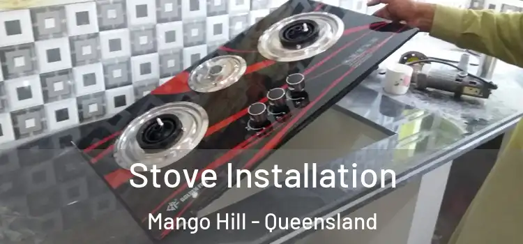 Stove Installation Mango Hill - Queensland