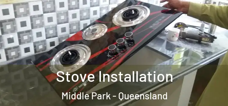 Stove Installation Middle Park - Queensland