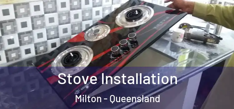 Stove Installation Milton - Queensland