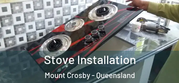 Stove Installation Mount Crosby - Queensland