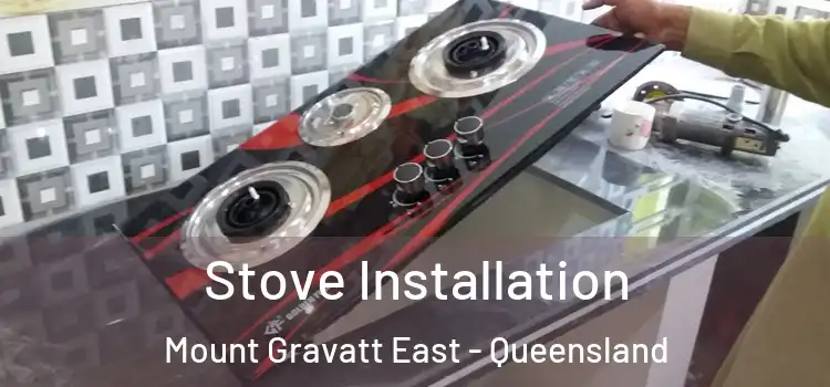 Stove Installation Mount Gravatt East - Queensland