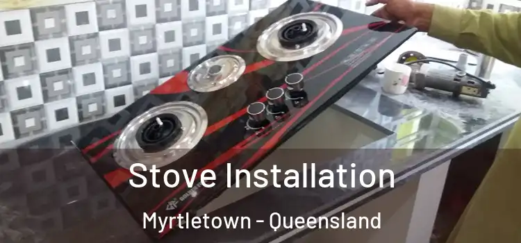Stove Installation Myrtletown - Queensland