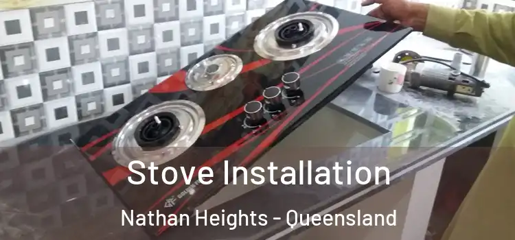 Stove Installation Nathan Heights - Queensland