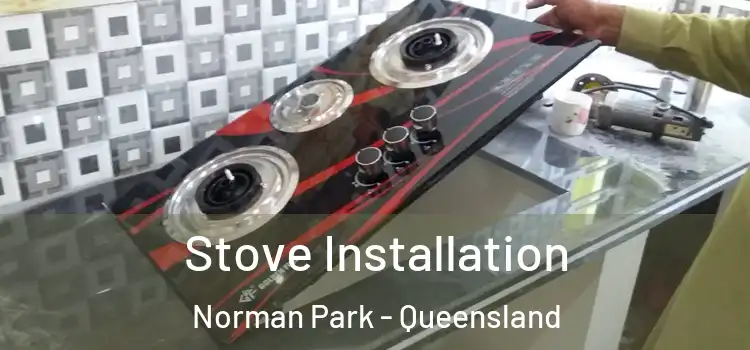 Stove Installation Norman Park - Queensland
