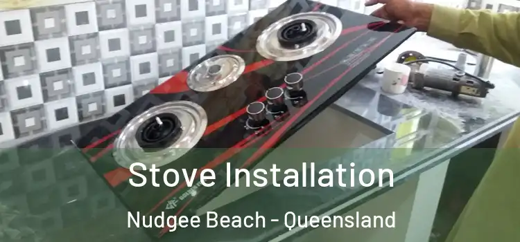 Stove Installation Nudgee Beach - Queensland