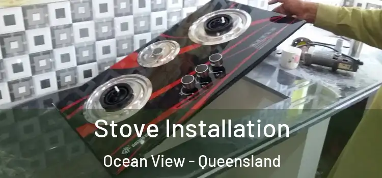 Stove Installation Ocean View - Queensland