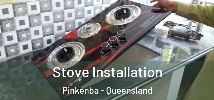Stove Installation Pinkenba - Queensland