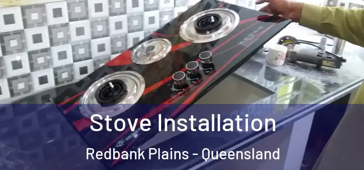 Stove Installation Redbank Plains - Queensland