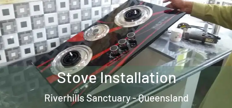 Stove Installation Riverhills Sanctuary - Queensland
