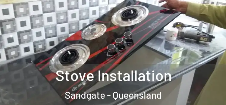 Stove Installation Sandgate - Queensland